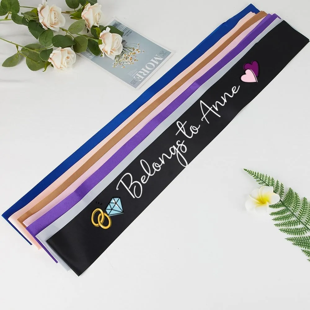 Custom Name Belongs to You Sash Bachelorette Party Party Sash Bridesmaid Sash Anniversary Sash